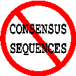 the words consensus sequences with a
          surrounding red circle and red back slash