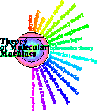 Small icon for Theory of Molecular Machines: physics, chemistry, biology,
molecular biology, evolutionary theory, genetic engineering, sequence logos,
information theory, electrical engineering, thermodynamics, statistical
mechanics, hypersphere packing, gumball machines, Maxwell's Daemon, limits of
computers